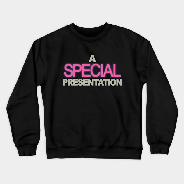 A Special Presentation Crewneck Sweatshirt by mattographer